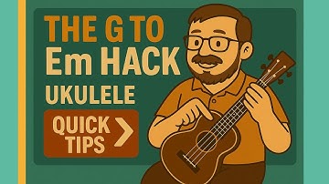 The G to Em Hack – Ukulele Quick Tip
