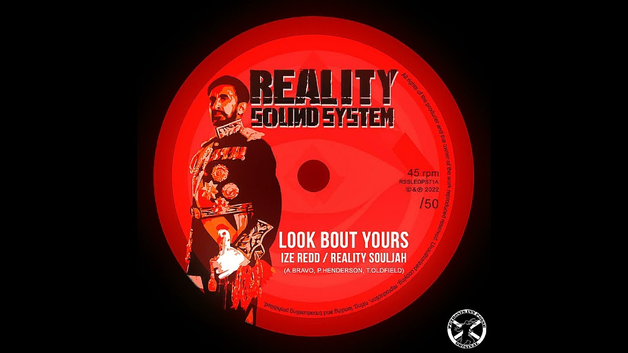 Ize Redd - Look Bout Yours + Dub 7" Reality Sound System 2022 - DUB