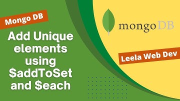 44. Add Unique elements into the array document using $addToSet operator & $each modifier - MongoDB