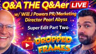 Plazookas / Dropped Frames / Will J Powers Talk Crimson Desert - Part Two Super Edit.!?