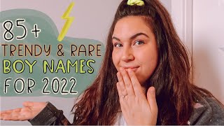 85 UNIQUE, TRENDY & RARE BOY BABY NAMES FOR 2022 | COOL & NEW Baby Boy Name List!