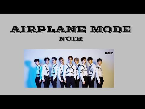 NOIR 'Airplane Mode' Color Coded Lyrics Eng Han Rom