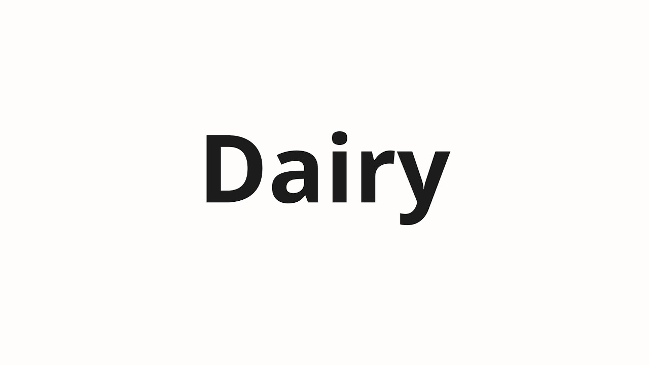 how-to-pronounce-dairy-youtube