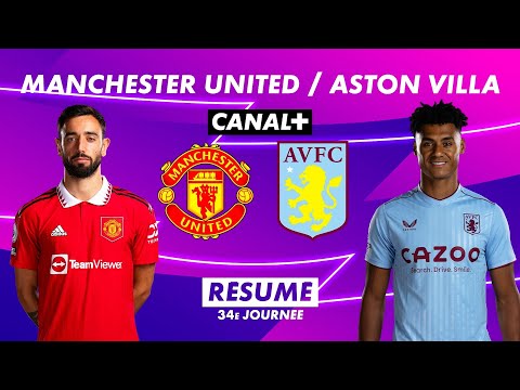 Le résumé de Manchester United / Aston Villa - Premier League 2022-23 (34ème journée)