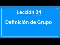 Lección 24. Definición de estructura de grupo.