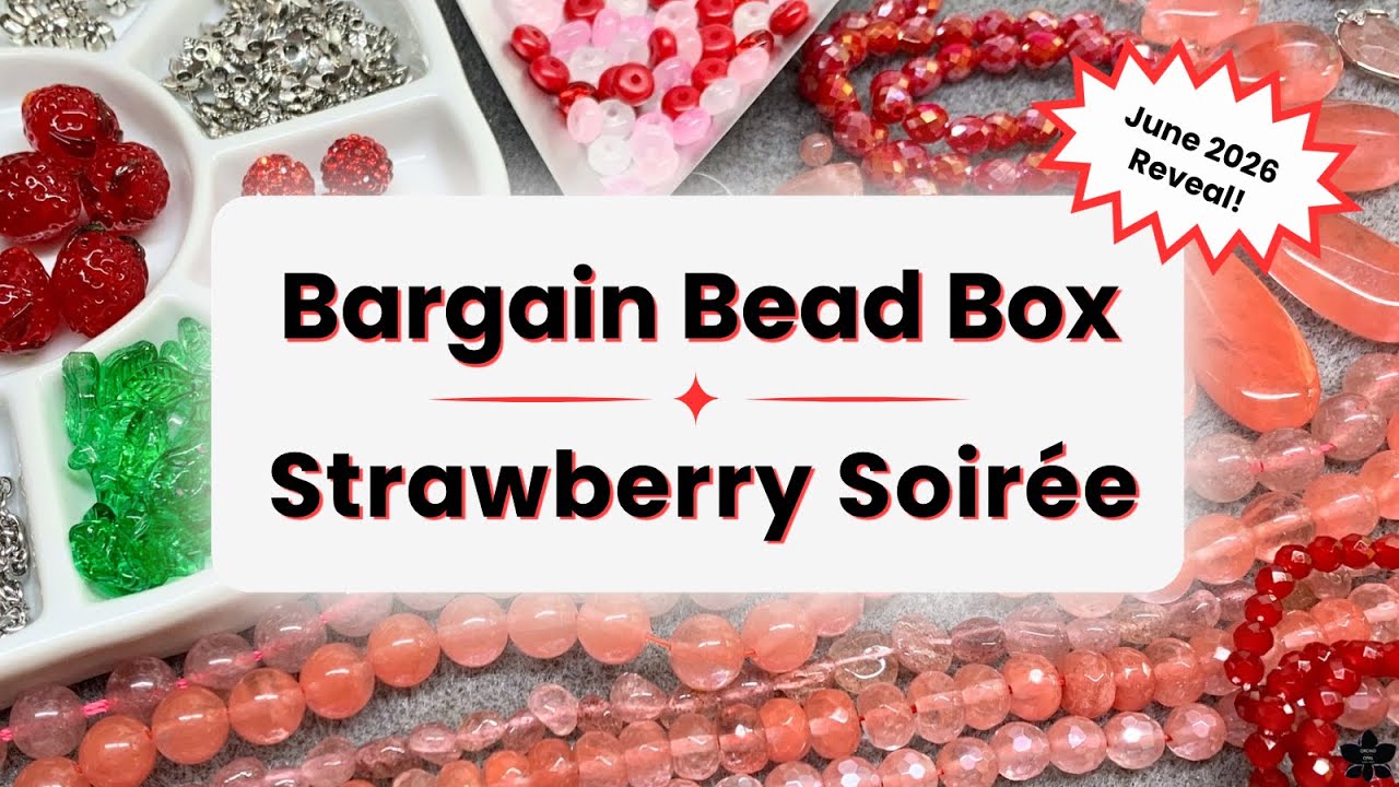Bargain Bead Box | Strawberry Soirée | Jun’26