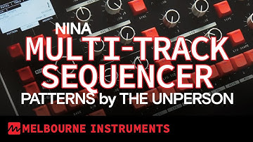 NINA Multi-Track Sequencer Patterns by The Unperson Melbourne Instruments Polyphonic Synth Groovebox