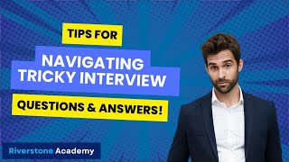 Navigating Tricky Interviews: 5 Expert Tips You Need To Know