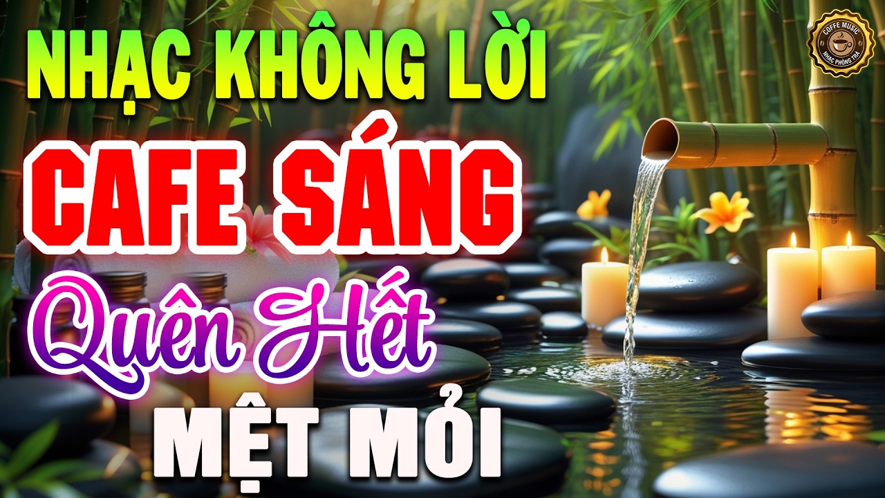 LK Nhạc Không Lời Buổi Sáng Quên Hết Mệt Mỏi | Hòa Tấu Guitar Cổ Điển, Nhạc Cho Phòng Trà, Quán Cafe