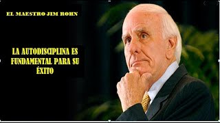 LA AUTODISCIPLINA ES FUNDAMENTAL PARA SU EXITO | JIM ROHN | ESPAÑOL