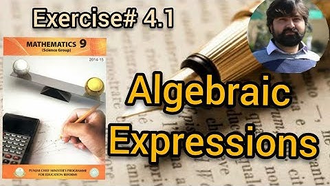 Mathematics 9 Chapter 4 Exercise 4.1 Algebraic expression (polynomials & Rational Expressions)