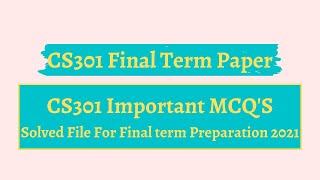 CS301 Final Term Preparation Fall 2020 || CS301 Important MCQS Solved File 2021 By Chanda Aleen