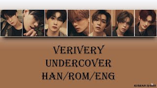 VERIVERY - Undercover (Han/Rom/Eng) Lyrics
