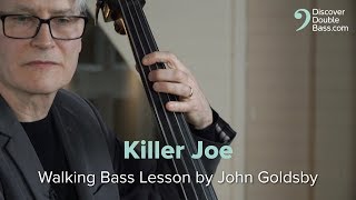 Vignette de la vidéo "Killer Joe - Walking Bass Etude. Lesson by John Goldsby"