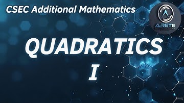 CSEC Additional Mathematics - Quadratics I