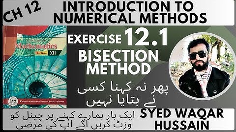 EX 12.1 Bisection Method 12th Math FBISE & KPK Sir Waqar Hussain
