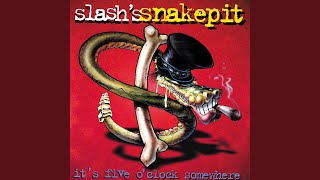 Video thumbnail of "Slash's Snakepit - Be The Ball"