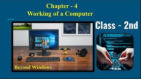 Computer Class - 2nd || Chapter - 4 (Working of a Computer)