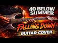 Falling Down (40 Below Summer) – Heavy Guitar Cover