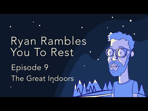 Episode 9 “The Great Indoors” | A Sleep Podcast