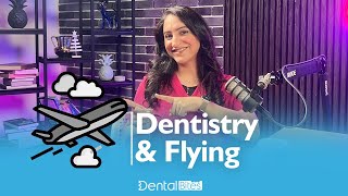 Dentistry& Flying