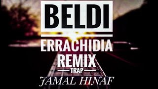Beldi Errachidia REMIX TRAP BY - Jamal Hinaf بلدي الرشيدية