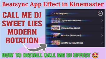 How To Install Call Me DJ Effect In Kinemaster|Beatsync App Effect Download|Call Me DJ || Sweetlies