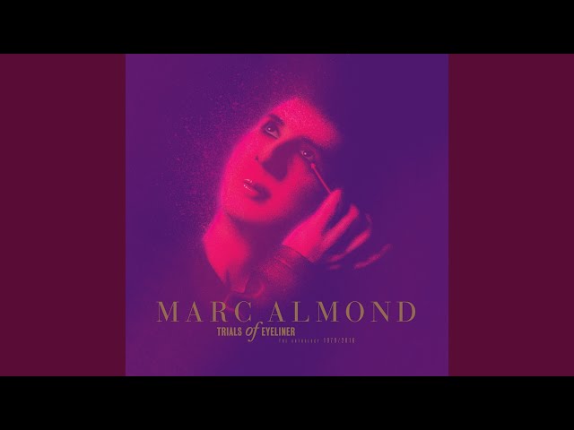 Stream Marc Almond | Listen to Trials Of Eyeliner: Anthology