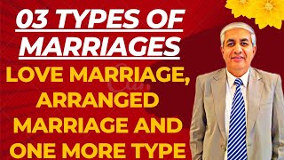 03 Types Of Marriages Love Marriage Arranged Marriage And One More Type