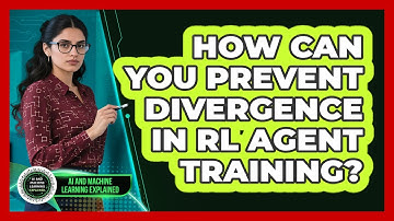 How Can You Prevent Divergence In RL Agent Training? - AI and Machine Learning Explained