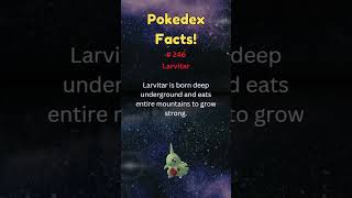 Pokedex Facts! #246 - Larvitar
