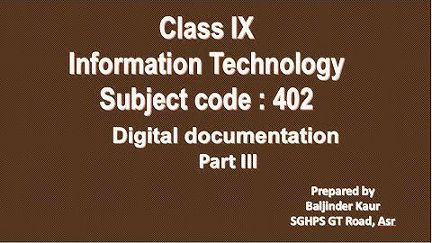 CLASS IX | DIGITAL DOCUMENTATION | PART 3 | INFORMATION TECHNOLOGY | CBSE