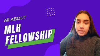 Everything about MLH fellowship | Experience | Application process & Eligibility | Ace your essay