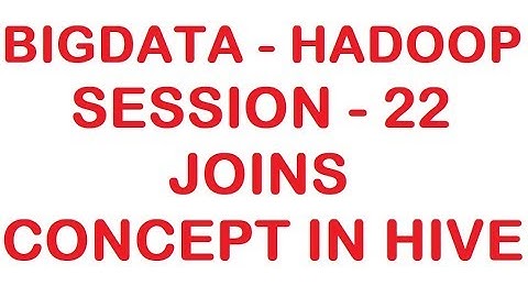 Joins Concept in HIVE - Big data - Hadoop Tutorial - Session 22