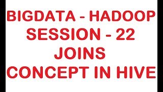 Joins Concept in HIVE - Big data - Hadoop Tutorial - Session 22
