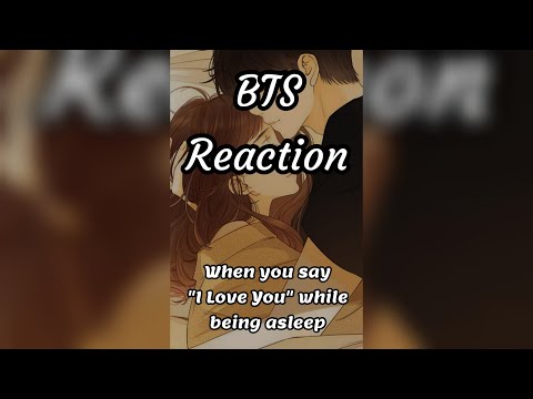 BTS Reaction ❣️😍(When you say \
