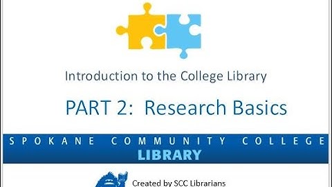 Introduction to the College Library, PART 2: Research Basics