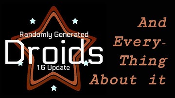 Randomly Generated Droids 1.6 And Everything About It