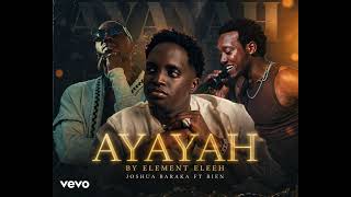 JOSHUA BARAKA, ELEMENT Eeeh AYAYAH FT BIEN [ Afro soul version]