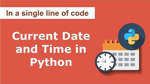 Date and Time in Python | How to get Current Date and Time in Python with just a single line of code