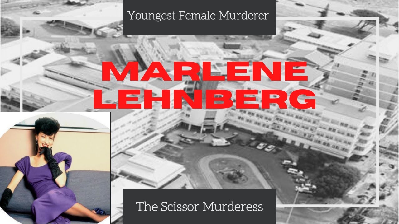 Marlene Lehnberg | Youngest South African Murderess | The Scissor Murder | True Crime