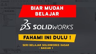 Tutorial Solidworks Bahasa Indonesia Untuk Pemula  Biar Mudah Fahami Ini Dulu   Bag 1  Konsep