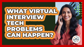What Virtual Interview Tech Problems Can Happen? - Job Success Network