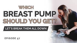 Which Breast Pump Should You Get Let's Break Them All Down