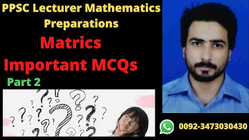 Lec 3 | Part 2 | FSC Maths | Matrices | PPSC Lecturer Mathematics Preparations