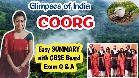 COORG - GLIMPSES OF INDIA I Summary in ENGLISH I CBSE Board Exam Q & A I Class10 I First flight