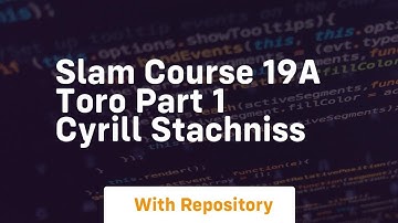 Slam course 19a toro part 1 cyrill stachniss