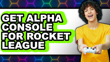 How to Get Alpha Console for Rocket League (UPDATED)