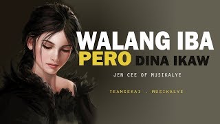 Walang Iba Pero Dina Ikaw - Jen Cee of Musikalye