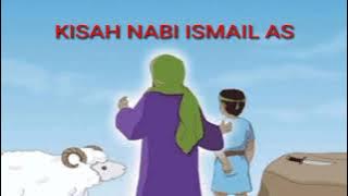 KISAH NABI ISMAIL AS || FULL LENGKAP